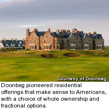 Doonbeg pioneered residential offerings that make sense to Americans, with a choice of whole ownership and fractional options