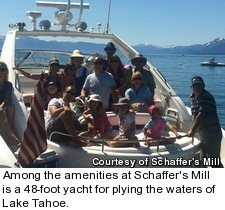 Among the amenities at Schaffer's Mill is a 48-foot yacht for plying the waters of Lake Tahoe